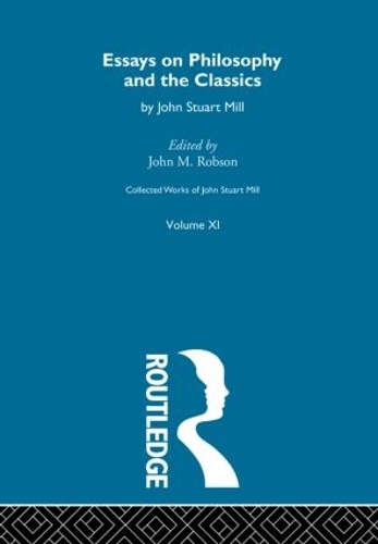 [object Object] «Collected Works of John Stuart Mill: XI. Essays on Philosophy and the Classics» - фото №1