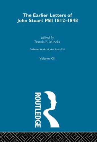 Бумажная книга «Collected Works of John Stuart Mill: XIII. Earlier Letters 1812-1848 Vol B» - фото №1