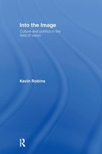 Паперова книга «Into the Image: Culture and Politics in the Field of Vision», автор Кевін Робінс - фото №1
