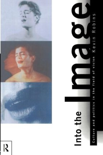 Паперова книга «Into the Image: Culture and Politics in the Field of Vision», автор Кевін Робінс - фото №1