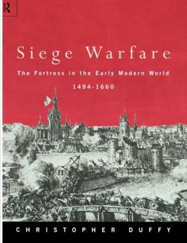 Бумажная книга «Siege Warfare: The Fortress in the Early Modern World 1494-1660», автор Кристофер Даффи - фото №1