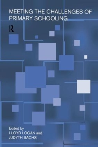 Бумажная книга «Meeting The Challenges of Primary Schooling», авторов Джудит Сакс, Ллойд Логан - фото №1