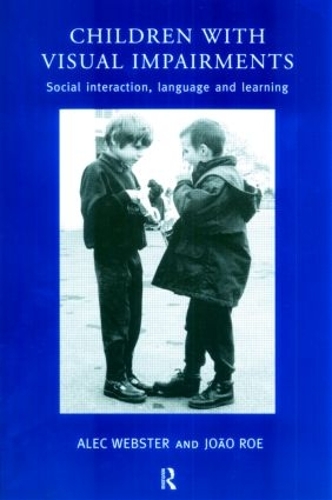 Паперова книга «Children with Visual Impairments: Social Interaction, Language and Learning», авторів Алек Вебстер, Жоао Рое - фото №1
