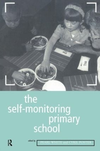 Паперова книга «The Self-Monitoring Primary School», авторів Сиріл Постер, Перл Уайт - фото №1