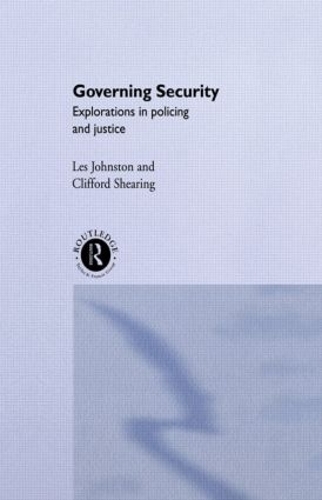 Бумажная книга «Governing Security: Explorations of Policing and Justice», авторов Клиффорд Д. Ширинг, Лес Джонстон - фото №1