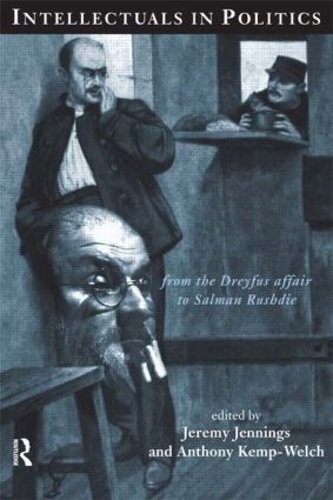 Бумажная книга «Intellectuals in Politics: From the Dreyfus Affair to Salman Rushdie» - фото №1