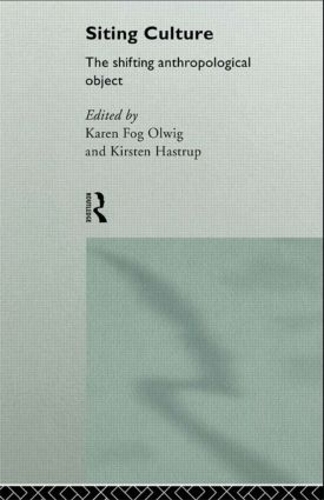 Бумажная книга «Siting Culture: The Shifting Anthropological Object» - фото №1
