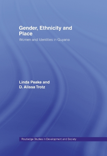 Бумажная книга «Gender, Ethnicity and Place: Women and Identity in Guyana», авторов Д. Алисса Тротц, Линда Пик - фото №1