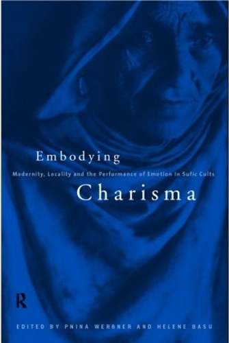 Бумажная книга «Embodying Charisma: Modernity, Locality and the Performance of Emotion in Sufi Cults» - фото №1
