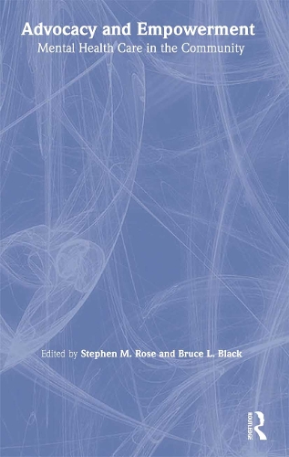 Бумажная книга «Advocacy and Empowerment: Mental Health Care in the Community», авторов Брюс Л. Блэк, Стивен М. Роуз - фото №1