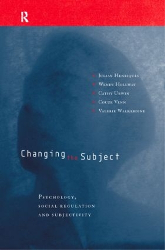 Бумажная книга «Changing the Subject: Psychology, Social Regulation and Subjectivity», авторов Кэти Урвин, Джулиан Энрикес, Валери Уолкердайн, Венди Холлвей - фото №1