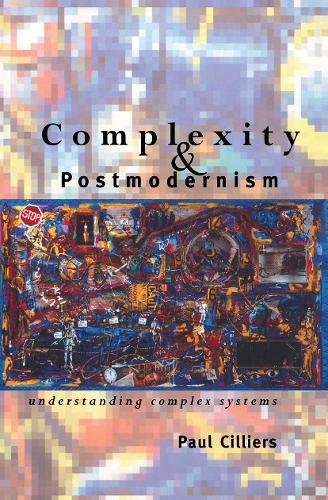 Паперова книга «Complexity and Postmodernism: Understanding Complex Systems», автор Пол Сілльєр - фото №1