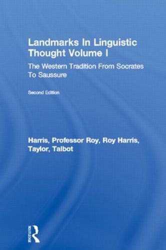 Бумажная книга «Landmarks In Linguistic Thought Volume I: The Western Tradition From Socrates To Saussure», авторов Рой Харрис, Талбот Тейлор - фото №1