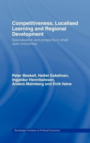 Паперова книга «Competitiveness, Localised Learning and Regional Development: Specialization and Prosperity in Small Open Economies», авторів Андерс Мальмберг, Ейрік Ватне, Хейккі Ескелінен, Інг'ялдур Ганнібалссон, Пітер Маскелл - фото №1