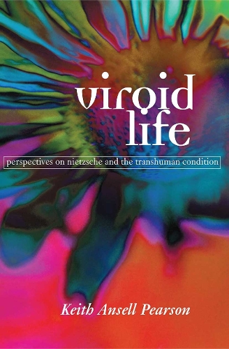 Паперова книга «Viroid Life: Perspectives on Nietzsche and the Transhuman Condition», автор Кіт Анселл Пірсон - фото №1