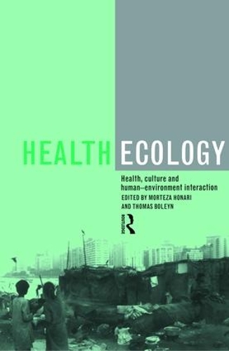 Бумажная книга «Health Ecology: Health, Culture and Human-Environment Interaction», авторов Мортеза Хонари, Томас Болейн - фото №1