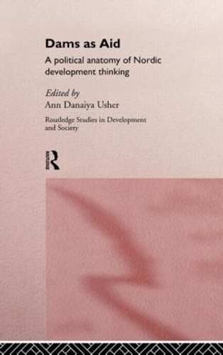 Бумажная книга «Dams as Aid: A political anatomy of Nordic development thinking» - фото №1