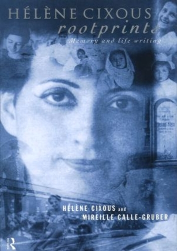 Паперова книга «Hélène Cixous, Rootprints: Memory and Life Writing», авторів Хелен Сіксу, Мірей Калле-Грубер - фото №1