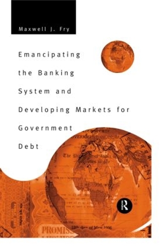 Паперова книга «Emancipating the Banking System and Developing Markets for Government Debt», автор Максвелл Фрай - фото №1