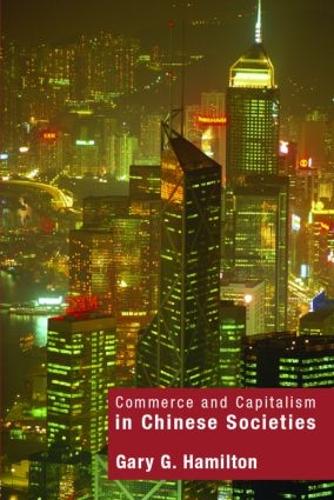 Паперова книга «Commerce and Capitalism in Chinese Societies», автор Гарі Г. Гамільтон - фото №1
