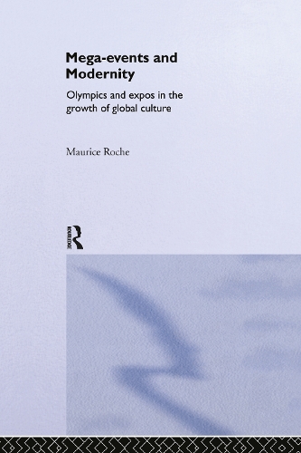 Бумажная книга «Megaevents and Modernity: Olympics and Expos in the Growth of Global Culture», автор Морис Рош - фото №1