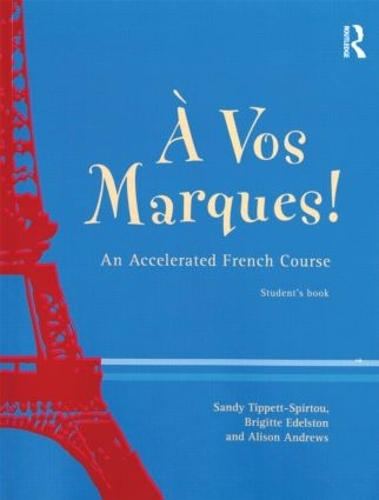 Бумажная книга «A Vos Marques!: An Accelerated French Course: Student's Book», авторов Элисон Эндрюс, Бриджит Эдельстон, Сэнди Типпетт-Спирту - фото №1