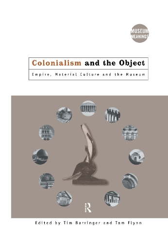 Бумажная книга «Colonialism and the Object: Empire, Material Culture and the Museum» - фото №1