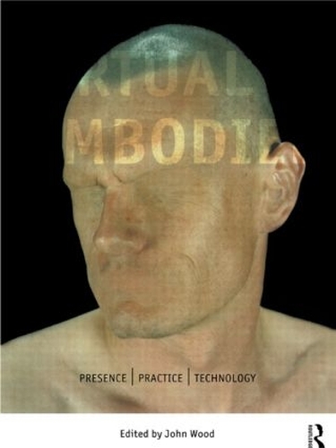 Бумажная книга «The Virtual Embodied: Practice, Presence, Technology» - фото №1