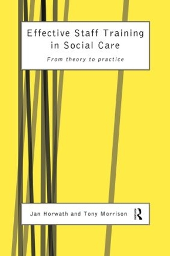 Бумажная книга «Effective Staff Training in Social Care: From Theory to Practice», авторов Ян Хорват, Тони Моррисон - фото №1