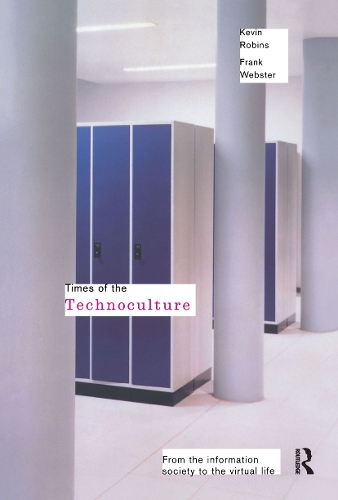 Паперова книга «Times of the Technoculture: From the Information Society to the Virtual Life», авторів Френк Вебстер, Кевін Робінс - фото №1