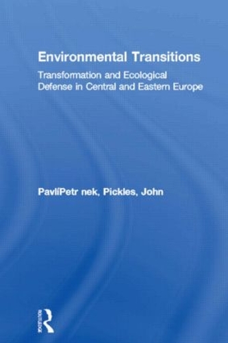 Бумажная книга «Environmental Transitions: Transformation and Ecological Defense in Central and Eastern Europe», авторов Джон Пиклз, Петр Павлинек - фото №1