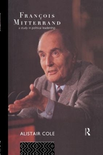 Паперова книга «Francois Mitterrand: A Study in Political Leadership», автор Алістер Коул - фото №1