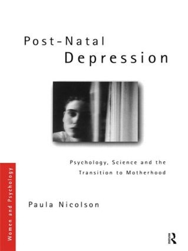 Бумажная книга «Post-Natal Depression: Psychology, Science and the Transition to Motherhood», автор Пола Николсон - фото №1