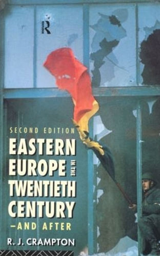 Бумажная книга «Eastern Europe in the Twentieth Century – And After», автор Р. Дж. Крэмптон - фото №1