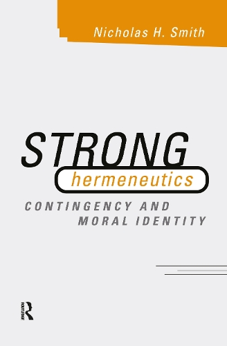 Бумажная книга «Strong Hermeneutics: Contingency and Moral Identity», автор Николас Х. Смит - фото №1