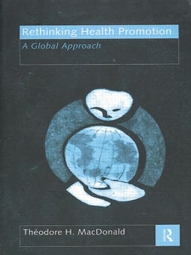 Паперова книга «Rethinking Health Promotion: A Global Approach», автор Теодор Х. Макдональд - фото №1