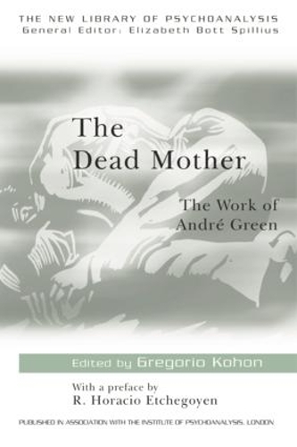 Бумажная книга «The Dead Mother: The Work of Andre Green» - фото №1