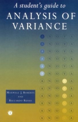 Паперова книга «A Student's Guide to Analysis of Variance», авторів Максвелл Робертс, Ріккардо Руссо - фото №1