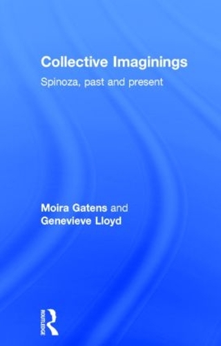 Паперова книга «Collective Imaginings: Spinoza, Past and Present», автор Мойра Ґатенс - фото №1