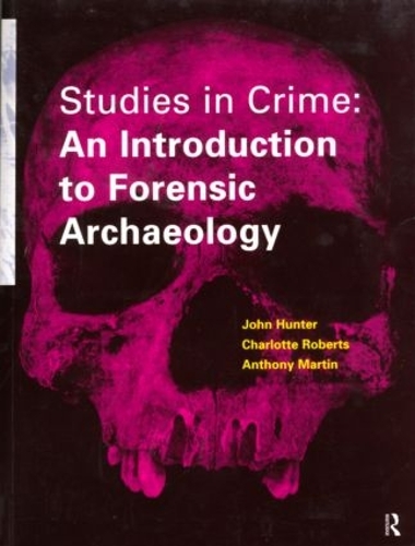 Бумажная книга «Studies in Crime: An Introduction to Forensic Archaeology», авторов Энтони Мартин, Кэрол Херон, Джеффри Кнупфер, Джон Хантер, Марк Поллард - фото №1