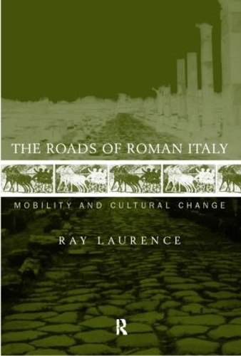 Паперова книга «The Roads of Roman Italy: Mobility and Cultural Change», автор Рей Лоренс - фото №1