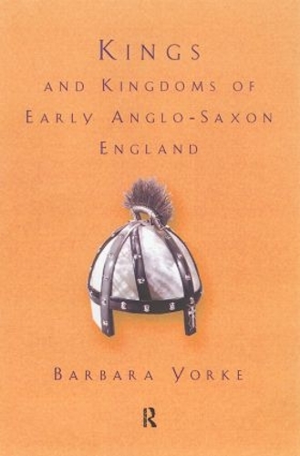 Бумажная книга «Kings and Kingdoms of Early Anglo-Saxon England», автор Барбара Йорк - фото №1