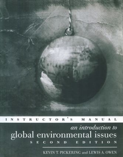 Паперова книга «An Introduction to Global Environmental Issues Instructors Manual», авторів Кевін Т. Пікерінг, Льюїс А. Оуен, Кевін Т. Пікерінг - фото №1