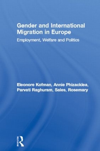 Бумажная книга «Gender and International Migration in Europe: Employment, Welfare and Politics», авторов Анни Физакклеа, Элеонора Кофман, Парвати Рагхурам, Розмари Сэйлс - фото №1