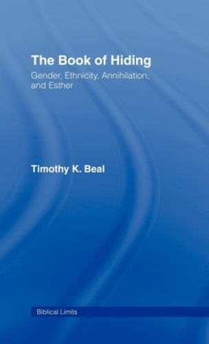 Бумажная книга «The Book of Hiding: Gender, Ethnicity, Annihilation, and Esther», автор Тимоти К. Бил - фото №1