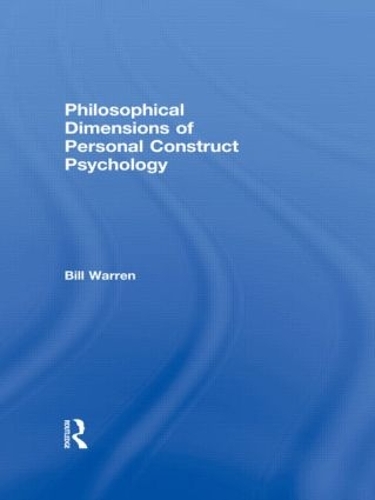 Бумажная книга «Philosophical Dimensions of Personal Construct Psychology», автор Билл Уоррен - фото №1