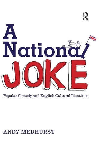 Паперова книга «A National Joke: Popular Comedy and English Cultural Identities», автор Енді Медхерст - фото №1
