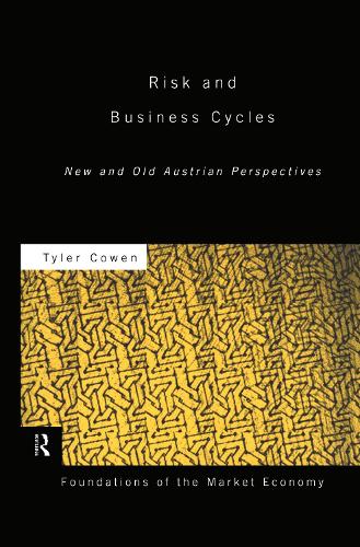 Паперова книга «Risk and Business Cycles: New and Old Austrian Perspectives», автор Тайлер Коуэн - фото №1