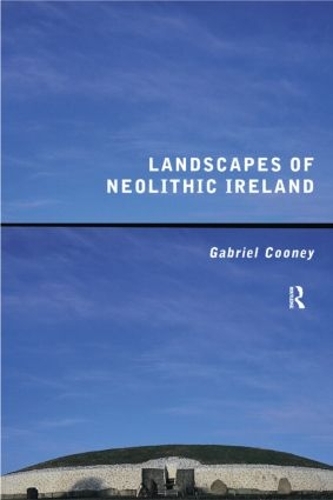 Бумажная книга «Landscapes of Neolithic Ireland», автор Габриэль Куни - фото №1
