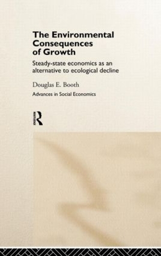 Бумажная книга «The Environmental Consequences of Growth: Steady-State Economics as an Alternative to Ecological Decline», автор Дуглас Бут - фото №1